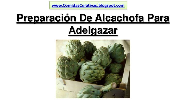 Como preparar la alcachofa natural para bajar de peso
